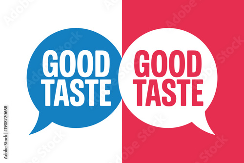 A colorful graphic with two speech bubbles saying good taste in contrasting colors and backgrounds