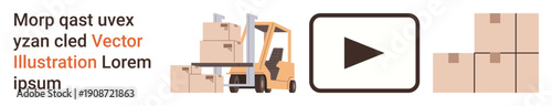 Logistics, e-commerce, shipping, packaging, transportation, storage. Forklift moving stacked boxes with a play button nearby. Logistics and e-commerce concept for video tutorials or promotional