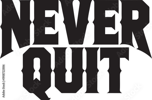Never Quit Bold Motivational Typography Design