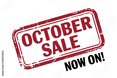 A red stamp with the words October Sale and Now On written in bold letters on a white background