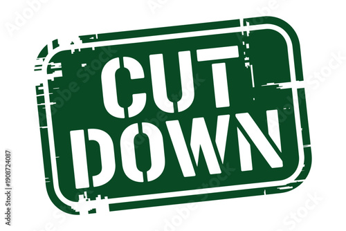 A green stamp with the words 'cut down' in white letters on a white background