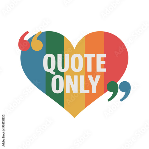 A colorful heart with a quote only text in the center on a white background
