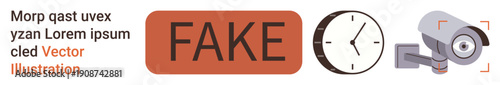 Digital misinformation, cybersecurity, time management, surveillance, fraud prevention, online monitoring. Bold fake message with a clock and surveillance camera. Cybersecurity and digital