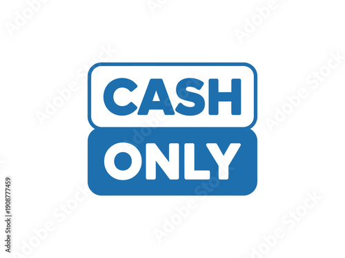 A blue and white vector graphic sign that reads Cash Only in bold letters