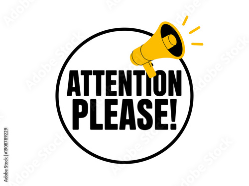 A bold and eye-catching vector graphic of a megaphone in a circle with the words 'ATTENTION PLEASE!'