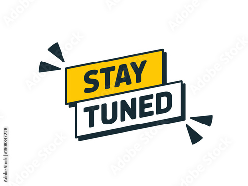 A colorful vector graphic illustration of a stay tuned sign with bold text and dynamic design elements.
