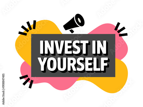 A motivational vector graphic with the phrase 'Invest in Yourself' and a megaphone icon, symbolizing self-improvement and personal growth.