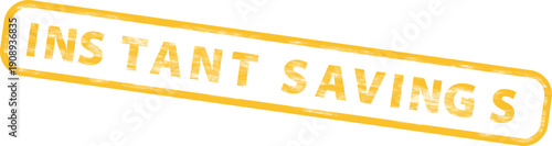 Yellow rubber stamp with 'Instant Savings' text, vector overlay effect for marketing or advertising, isolated on transparent background, png