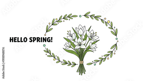 Hello Spring greeting with a beautiful bouquet of white flowers enclosed in a leafy green oval wreath frame.