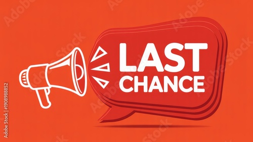 Vibrant graphic illustration of a white outline megaphone announcing last chance text in a red speech bubble on an orang