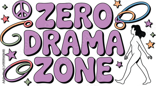 A colorful illustration of a woman in a zero drama zone with peace signs and stars