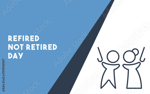 Refired Not Retired Day. March. Flat design vector.