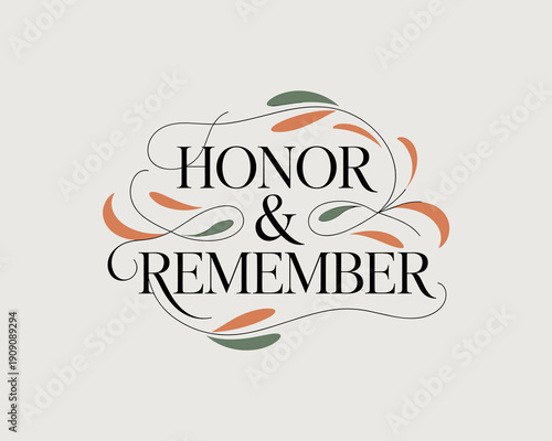 Honor and Remember elegant typography with decorative flourishes for memorial day veterans day remembrance solemn occasion respectful tribute graphic design concept modern minimalist style for cards i