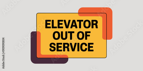 Elevator out of service sign warning notice graphic warning of breakdown maintenance or closure for building occupants and visitors safety information for public spaces