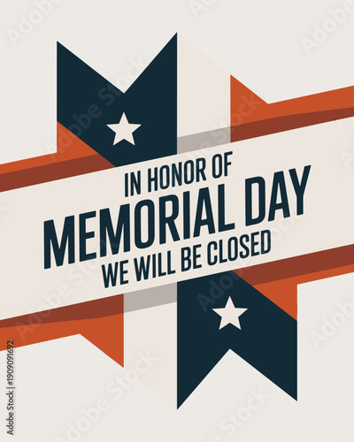 Memorial Day holiday closure announcement graphic in honor of remembrance and patriotism with patriotic American flag elements and stars for business office retail store notification and government pu