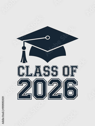 Graduation cap and 'Class of 2026' text design symbolizing academic achievement and future success for students completing higher education or university studies celebrating commencement and scholasti