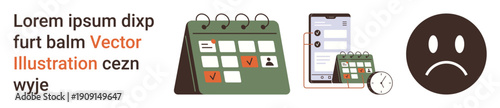 Task management, scheduling, time management, productivity, emotions, reminders. Includes calendar, smartphone clock and sad face icon. Task management and scheduling concepts