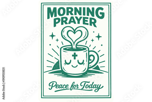 Inspirational morning prayer typography poster featuring a smiling coffee mug with cross and heart-shaped steam, surrounded by stars and rays