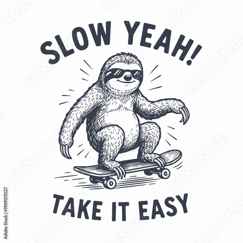 Sloth on Skateboard Take It Easy.