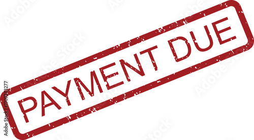  A red rectangular rubber stamp with the word PAYMENT DUE displays a grunge texture