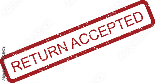  A red rectangular rubber stamp with the word RETURN ACCEPTED displays a grunge texture