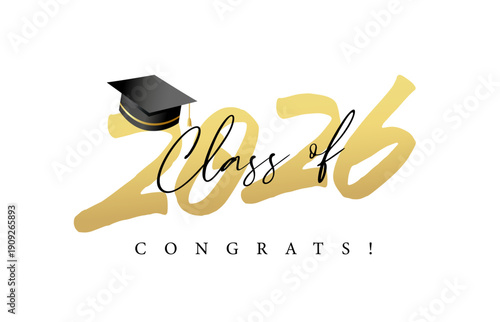 Class of 2026, creative golden calligraphy for t-shirt or photo booth design. Congrats graduation class of 2026 with academic cap. Vector concept for school or college party graduation photo album