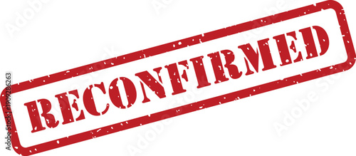 Distinct red grunge rubber stamp imprint prominently featuring the word RECONFIRMED diagonally across a white page