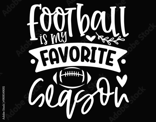 Football Is My Favorite Season sport activity - printable editable vector art file.