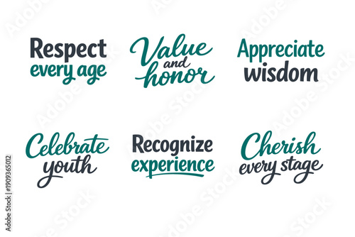 Motivational phrases promoting respect, value, appreciation, and celebration across life stages