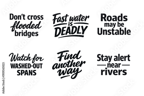 Safety warnings: flooded bridges, fast water, unstable roads, washed-out spans, river alerts
