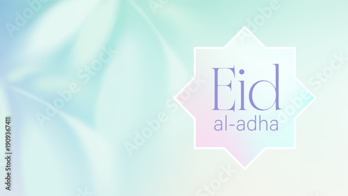 Eid al-Adha Background. Greeting islamic card. Gradient light background blur leaves. Vector modern gradient illustration
