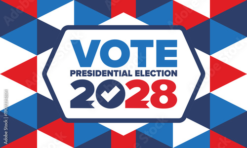 Vote 2028. Presidential Election 2028 in United States. Vote day, November 7. US Election. Patriotic american element. Poster, card, banner and background. Vector illustration