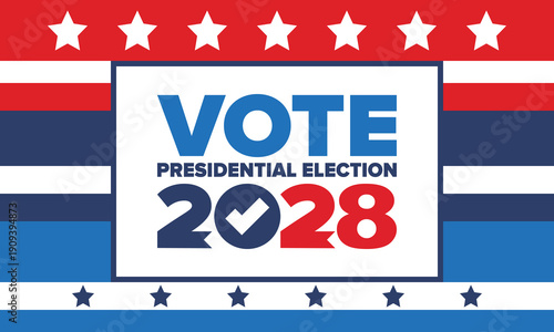Vote 2028. Presidential Election 2028 in United States. Vote day, November 7. US Election. Patriotic american element. Poster, card, banner and background. Vector illustration