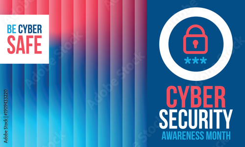 Cyber Security Awareness Month. Celebrated annual in October to raise awareness about digital security and empower everyone to protect their personal data from digital forms of crime. Vector poster