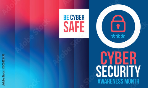 Cyber Security Awareness Month. Celebrated annual in October to raise awareness about digital security and empower everyone to protect their personal data from digital forms of crime. Vector poster