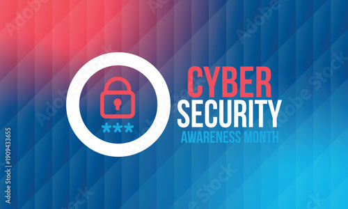 Cyber Security Awareness Month. Celebrated annual in October to raise awareness about digital security and empower everyone to protect their personal data from digital forms of crime. Vector poster