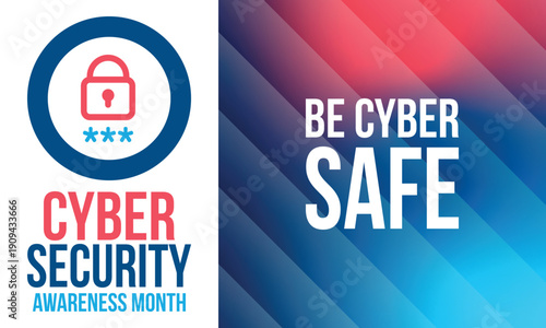 Cyber Security Awareness Month. Celebrated annual in October to raise awareness about digital security and empower everyone to protect their personal data from digital forms of crime. Vector poster