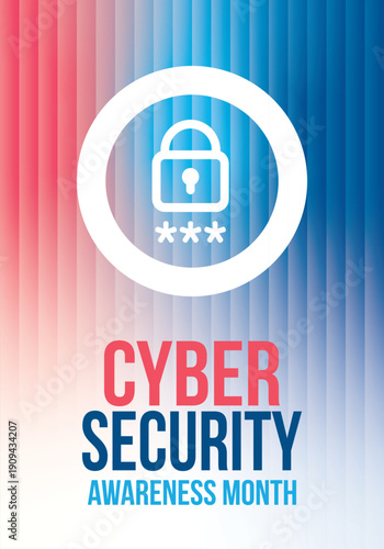 Cyber Security Awareness Month. Celebrated annual in October to raise awareness about digital security and empower everyone to protect their personal data from digital forms of crime. Vector poster