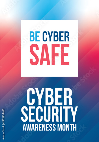Cyber Security Awareness Month. Celebrated annual in October to raise awareness about digital security and empower everyone to protect their personal data from digital forms of crime. Vector poster