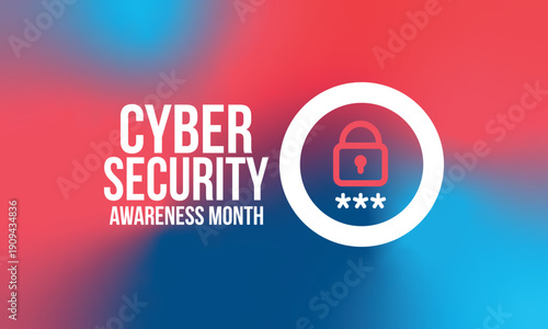 Cyber Security Awareness Month. Celebrated annual in October to raise awareness about digital security and empower everyone to protect their personal data from digital forms of crime. Vector poster