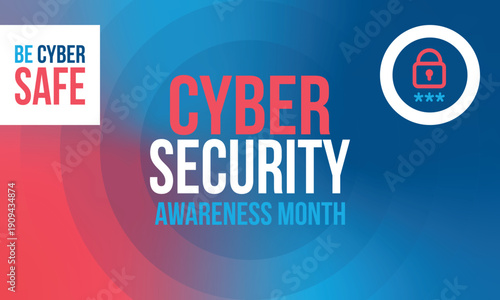 Cyber Security Awareness Month. Celebrated annual in October to raise awareness about digital security and empower everyone to protect their personal data from digital forms of crime. Vector poster