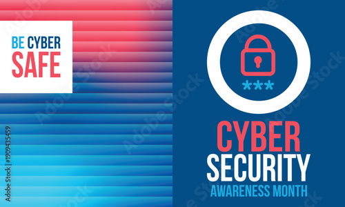 Cyber Security Awareness Month. Celebrated annual in October to raise awareness about digital security and empower everyone to protect their personal data from digital forms of crime. Vector poster