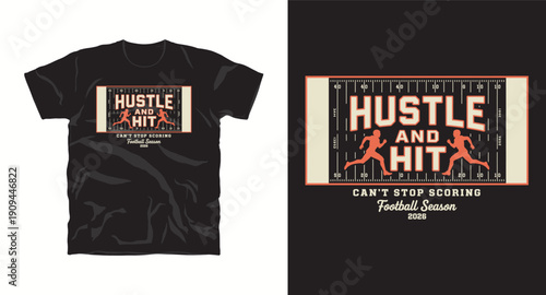 American football players on field with text hustle and hit can't stop scoring football season 2026 t-shirt design print