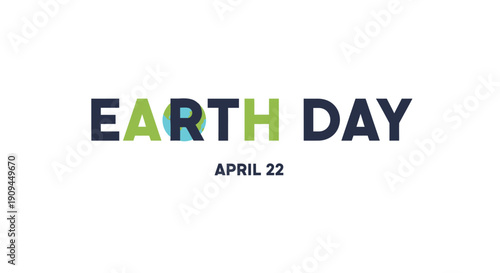 Happy Earth Day April 22nd - A Celebration of Our Planet and Environmental Awareness for a Sustainable Future