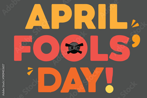 April Fools Day text with ninja mask graphic and colorful accents on a dark background holiday celebration