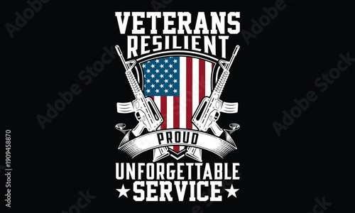 Veterans Resilient Proud Unforgettable Service - Veteran T shirt Design, Strong, Masculine Design with Patriotic Flair for Veteran Merch bold retro typography, USA pride, military badge style graphic 