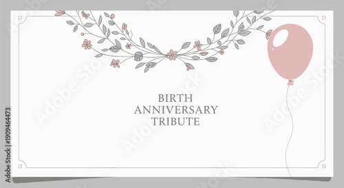Birth Anniversary Tribute Card with Floral Design and Balloon.