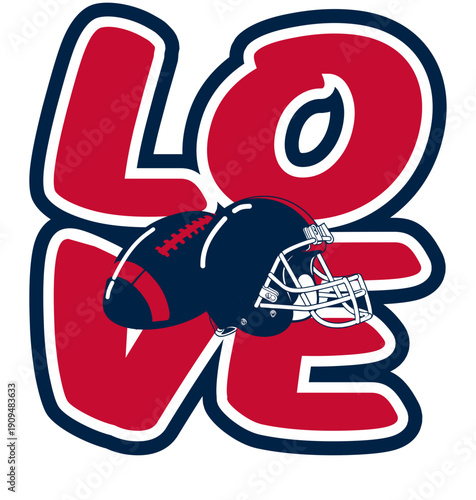 LOVE written in bold rounded letters with a football helmet and ball at the center of the word. Sports graphic design , with   nautical blue, red, black and silver colors,
