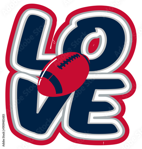 LOVE written in bold rounded letters with a football at the center of the word. Sports graphic design , with   nautical blue, red, black and silver colors, perfect for football enthusiasts
