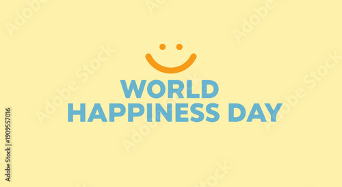 Minimalist "WORLD HAPPINESS DAY" text with a yellow smiling emoji on a soft light yellow background.